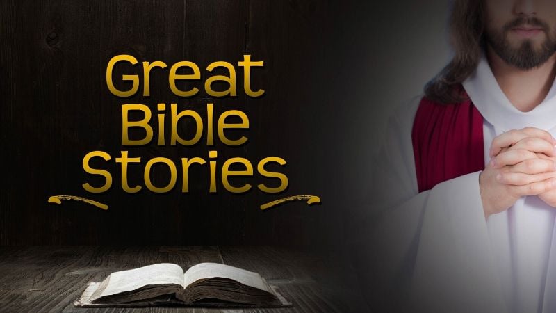 Great Bible Stories