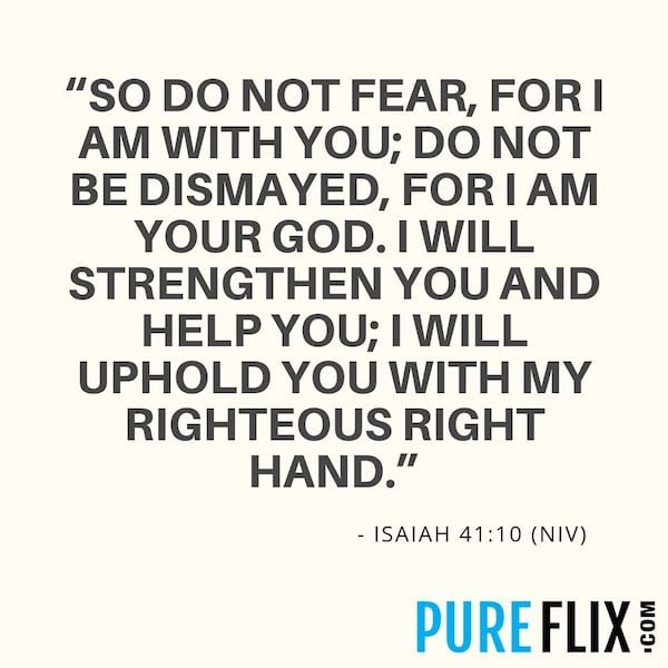Isaiah 41:10 | Pure Flix