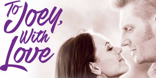 To Joey With Love | Pure Flix