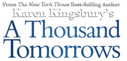 Karen Kingsbury - A Thousand Tomorrows