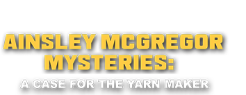 logo Ainsley McGregor Mysteries: A Case for the Yarn Maker