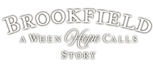Brookfield - A When Hope Calls Story