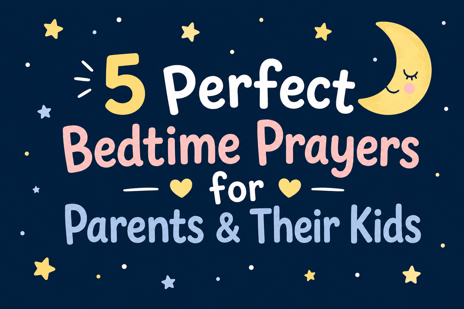 5 Perfect Bedtime Prayers for Parents & Their Kids